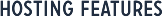 Hosting Features